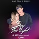 Stay the Night Kastra Remix feat Xoxomyah Single