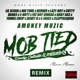 Mob Tied Remix feat Lil Slugg Big Tone Cutty Banks E Nutt Fat Boy Swagg Baby Gas Young Chop Davey D E Jiggs Clappasquad Single