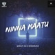 Ninna Maatu Single