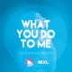 What You Do to Me Sodhivine Remix Single