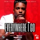 Everywhere I Go feat MC Beezy Single