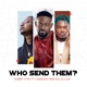 Who Send Them feat Ko jo Cue Camidoh Single