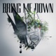 Bring Me Down Single