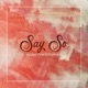 Say So Acoustic Single