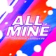 All Mine Single