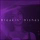 Breakin Dishes Sped Up Single
