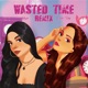 Wasted Time Remix EP