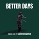 Better Days feat Garrisonmusiq Single