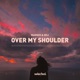 Over My Shoulder Single