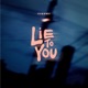 Lie to You Single