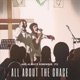 All About the Grace