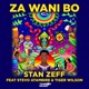 Za Wani Bo feat Stevo Atambire Tiger Wilson Single