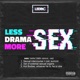 Less Drama More Sex Single