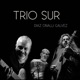 TRIO SUR Diaz Cinalli Galvez