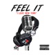 Feel It I Love NY feat Reek Da Villian SK The Don Young Pretty Dennie Diamonds Bloka Bloka Boys Playboy Swag Single