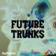 FUTURE TRUNK feat CapsCtrl Single