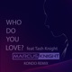 Who Do You Love feat Tash Knight Kondo Remix Single