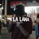 X LA LANA Single