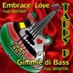 Embrace Love Gimmie Di Bass Singles