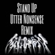 Stand Up Utter Nonsense Remix Single