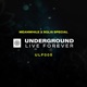 Underground Live Forever Episode 005