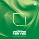 Waiting For You Single