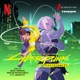 Cyberpunk Edgerunners Original Series Soundtrack