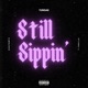 Still Sippin feat T Thrilla GuapoMyc Single