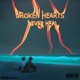 Broken Hearts Never Heal