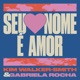 Seu Nome É Amor Single