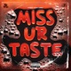 Miss Ur Taste Single