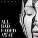 All Bad Faded Away Single