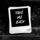 Take Me Back Single