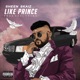 Like Prince Single