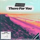 There for You Single