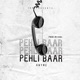 Pehli baar Single