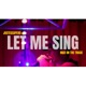 Let Me Sing Single