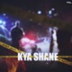 kya Shane Single