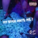 MY BTCH HATE ME feat murkkkk Single