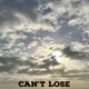 Can t Lose Single feat Nate Gramz Single