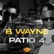 B Wayne Versus Patio 4 EP