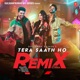 Tera Saath Ho Remix Single