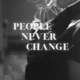 People Never Change feat SparkyKNE Single