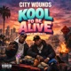 Kool To Be Alive feat City Wounds Single