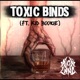 Toxic Binds feat Kid Bookie Single
