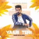 Yaari Teri Single