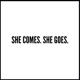 She Comes She Goes Single