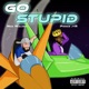Go Stupid Single