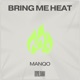 Bring Me Heat Single