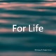 For Life feat Rejjie Snow Single
